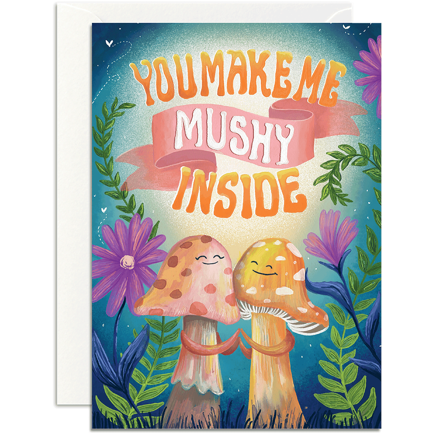 You make me mushy inside